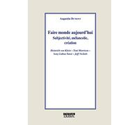 Faire monde aujourd'hui : Subjectivité, mélancolie, création