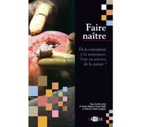 Faire naître André-Robert Chancholle (Auteur), Michel Nodé-Langlois (Auteur)