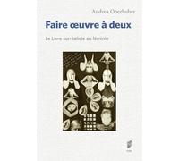 Faire oeuvre à deux Andrea Oberhuber (Auteur)