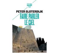 Peter Sloterdijk – Faire parler le ciel – De la théopoésie – Poche – Payot