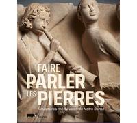 Faire parler les pierres. Sculptures médiévales de Notre-Dame - Collectif - Faton Eds - relié - Beau livre