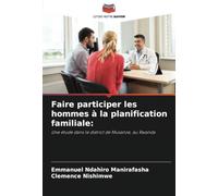 Faire participer les hommes à la planification familiale:: Une étude dans le district de Musanze, au Rwanda