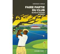 Faire partie du club - Elites et pouvoir au Kenya