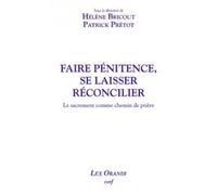 Faire pénitence, se laisser réconcilier Le sacrement comme chemin de prière - Patrick Prétot - Cerf - broché - Essai