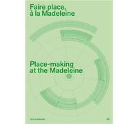 Faire place, à la Madeleine - h2o architectes Edition bilingue français-anglais - Andrew Ayers - Building Books - broché - Beau livre