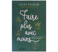 Faire Plus Avec Moins - Redécouvrir L'abondance Grâce À La Frugalité