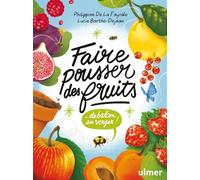 Faire pousser des fruits - Du balcon au verger !