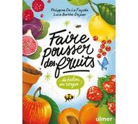 Faire pousser des fruits - Du balcon au verger !