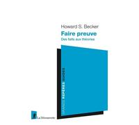 Faire preuve - Des faits aux théories - Howard Saul Becker - La découverte - broché - Essai