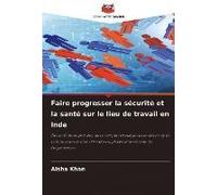 Faire Progresser La Sécurité Et La Santé Sur Le Lieu De Travail En Inde