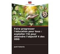 Faire Progresser L'éducation Pour Tous : Exploiter L'ia Pour Atteindre L'objectif 4 Des Odd