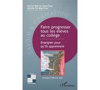 Faire progresser tous les élèves au collège Anne-Marie Sanchez (Auteur), Annie Di Martino (Auteur)