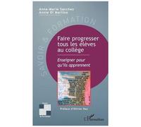 Faire Progresser Tous Les Élèves Au Collège - Enseigner Pour Qu'ils Apprennent
