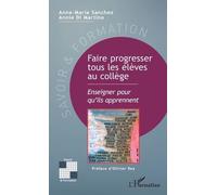 Faire progresser tous les élèves au collège: Enseigner pour qu'ils apprennent