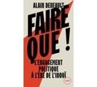 Faire Que ! - L'engagement Politique À L'ère De L'inouï