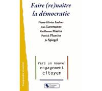 Faire (re)naître la démocratie - Pierre-Olivier Archer - Chronique Sociale - broché - Essai