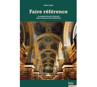 Faire référence: La construction de l’autorité dans le discours des institutions