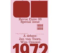 Faire - Regarder le graphisme n° 38: Special Issue - A debate: Jan van Toorn, Wim Crouwel