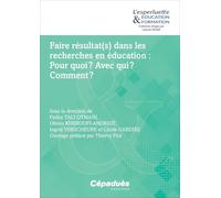 Faire résultat(s) dans les recherches en éducation: Pour quoi? Avec qui? Comment?