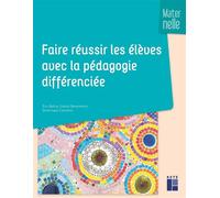 Faire réussir les élèves avec la pédagogie différenciée en maternelle - Daniel Bensimhon - Retz Eds - broché - Essai