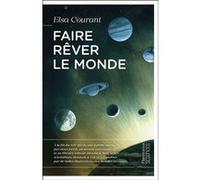 Elsa Courant – Faire rêver le monde : Ces rêves dont nous avons besoin – broché