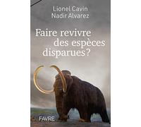 Faire revivre des espèces disparues ?