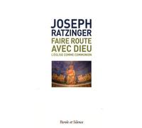 Faire Route Avec Dieu - L'eglise Comme Communion
