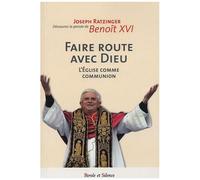 Faire Route Avec Dieu - L'eglise Comme Communion