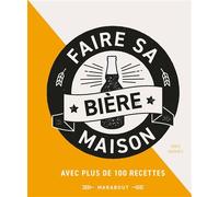 Greg Hughes – Faire sa bière maison – Passer maître dans l'art de brasser sa bière maison – Broché