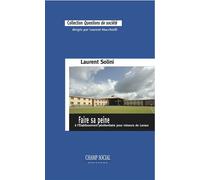 Faire Sa Peine À l’établissement pénitentiaire pour mineurs de Lavaur - Laurent Solini - Champ Social Eds Du - broché - Essai