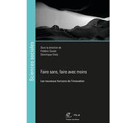 Faire sans, faire avec moins: Les nouveaux horizons de l'innovation