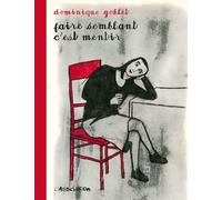 Faire semblant c'est mentir - Goblet - L'association - cartonné - Bande dessinée