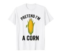 Faire Semblant Que Je suis Un maïs drôle Paresseux Facile co T-Shirt