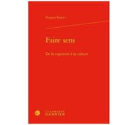 Faire Sens - De La Cognition À La Culture