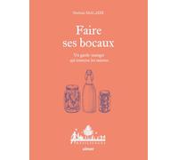 Faire ses bocaux - Un garde-manger qui traverse les saisons