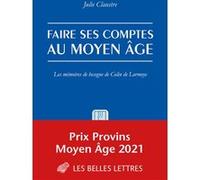 Faire ses comptes au Moyen Âge Julie Claustre (Auteur)