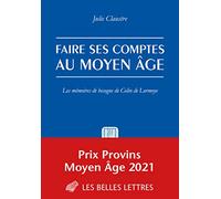 Faire ses comptes au Moyen-Age: Les mémoires de besogne de Colin de Lormoye