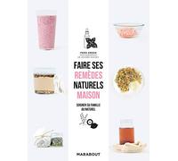 Faire ses remèdes naturels maison