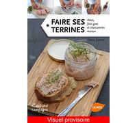 Faire ses terrines, pâtés, foies gras et charcuteries maison