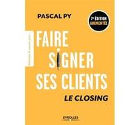 Faire signer ses clients Pascal Py (Auteur)
