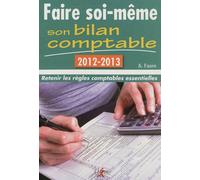 Faire soi-même son bilan comptable Edition 2013 - Aleister Faure - Chiron - broché - Etude