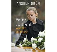 Faire son deuil veut dire aimer