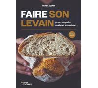 Faire son levain pour un pain maison au naturel
