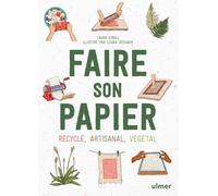 Faire son papier - Recyclé, artisanal, végétal - Laura Conill - Eugen Ulmer Eds - broché - Guide