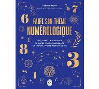 Faire son thème numérologique Delphine Ragon (Auteur)
