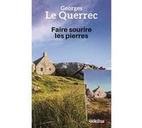 Faire sourire les pierres Georges Le Querrec (Auteur)