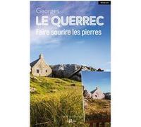 Faire sourire les pierres Georges Le Querrec (Auteur)
