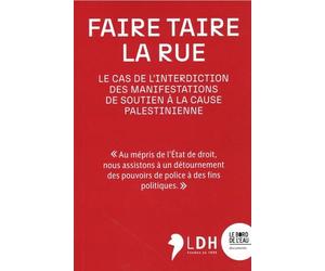 Faire taire la rue: Le cas de l'interdiction des manifestations de soutien à la cause palestinienne