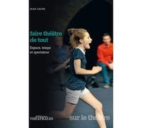 Faire théâtre de tout Jean Caune (Auteur)