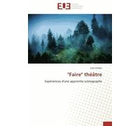 Faire" Théâtre - Expériences D'une Apprentie Scénographe